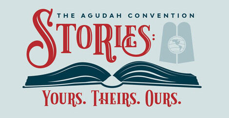 The Story Of My Life The Story Of Your Life The Story Of Our Lives The Agudah Convention 2019 The Yeshiva World